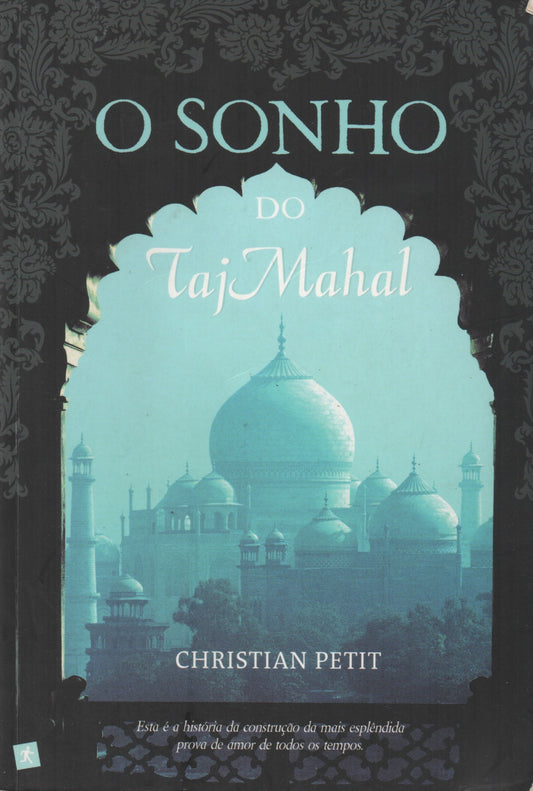 LIVRO - O Sonho do Taj Mahal de Christian Petit - USADO