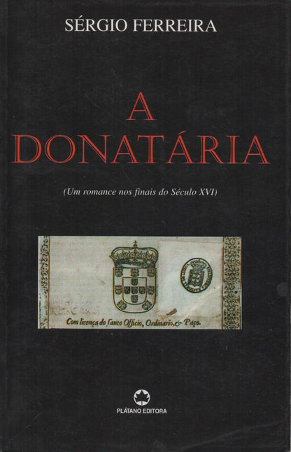 LIVRO - A Donatária (Um romance no século XVI) de Sérgio Ferreira - USADO