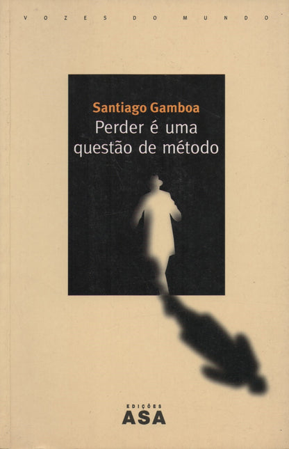 LIVRO - Perder é uma questão de Método de Santiago Gamboa - USADO
