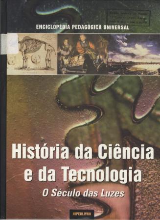 LIVRO - História da Ciência e da Tecnologia - O Século das Luzes - USADO