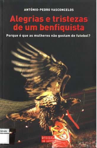 Livro Alegrias e Tristezas de um Benfiquista - USADO