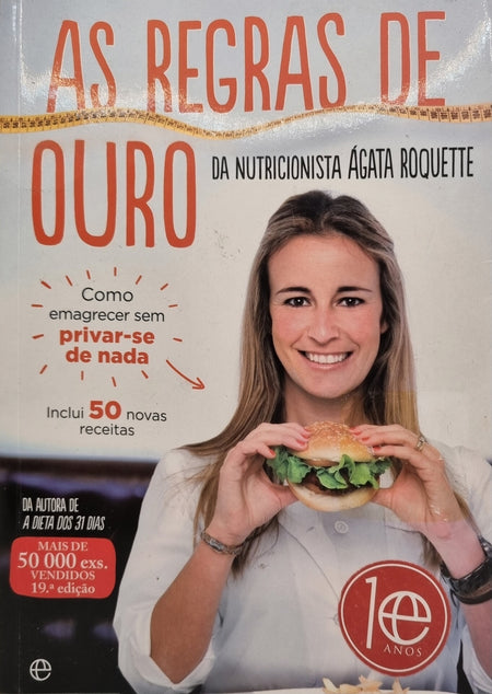 As Regras de Ouro da Nutricionista Ágata Roquette Como emagrecer sem privar-se de nada de Ágata Roquette - USADO