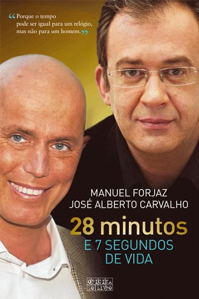LIVRO 28 Minutos e 7 Segundos de Vida de José Alberto Carvalho e Manuel Forjaz - USADO