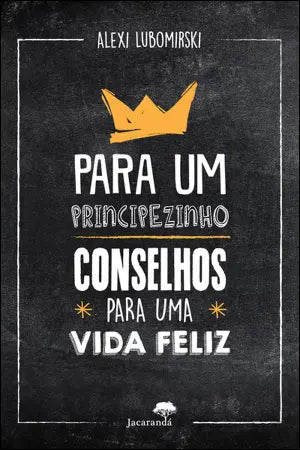 Livro Para Um Principezinho - Conselhos Para Uma Vida Feliz - USADO