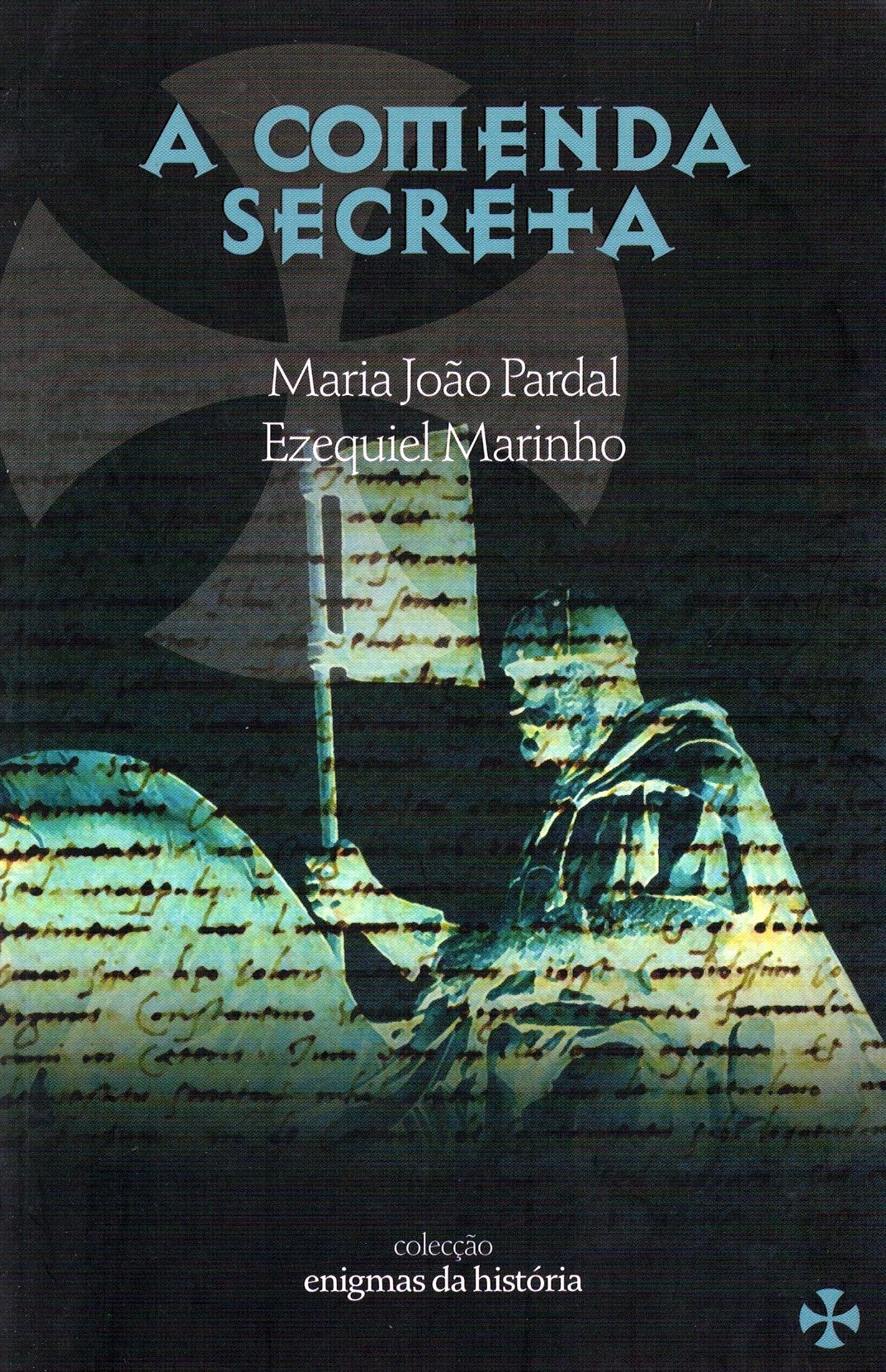 LIVRO A Comenda Secreta de Ezequiel Marinho e Maria João Pardal - USADO