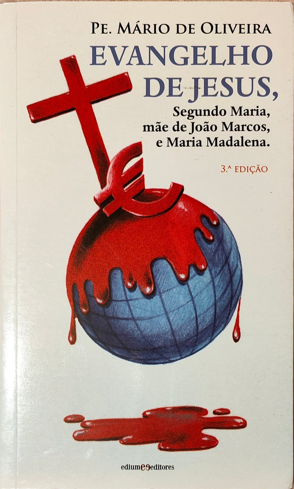 LIVRO Evangelho de Jesus, Segundo Maria, Mãe de João Marcos, e Maria Madalena de Padre Mário de Oliveira - USADO