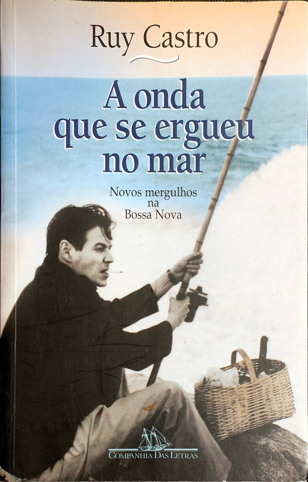 LIVRO A Onda Que Se Ergueu no Mar Novos Mergulhos na Bossa Nova de Ruy Castro - USADO