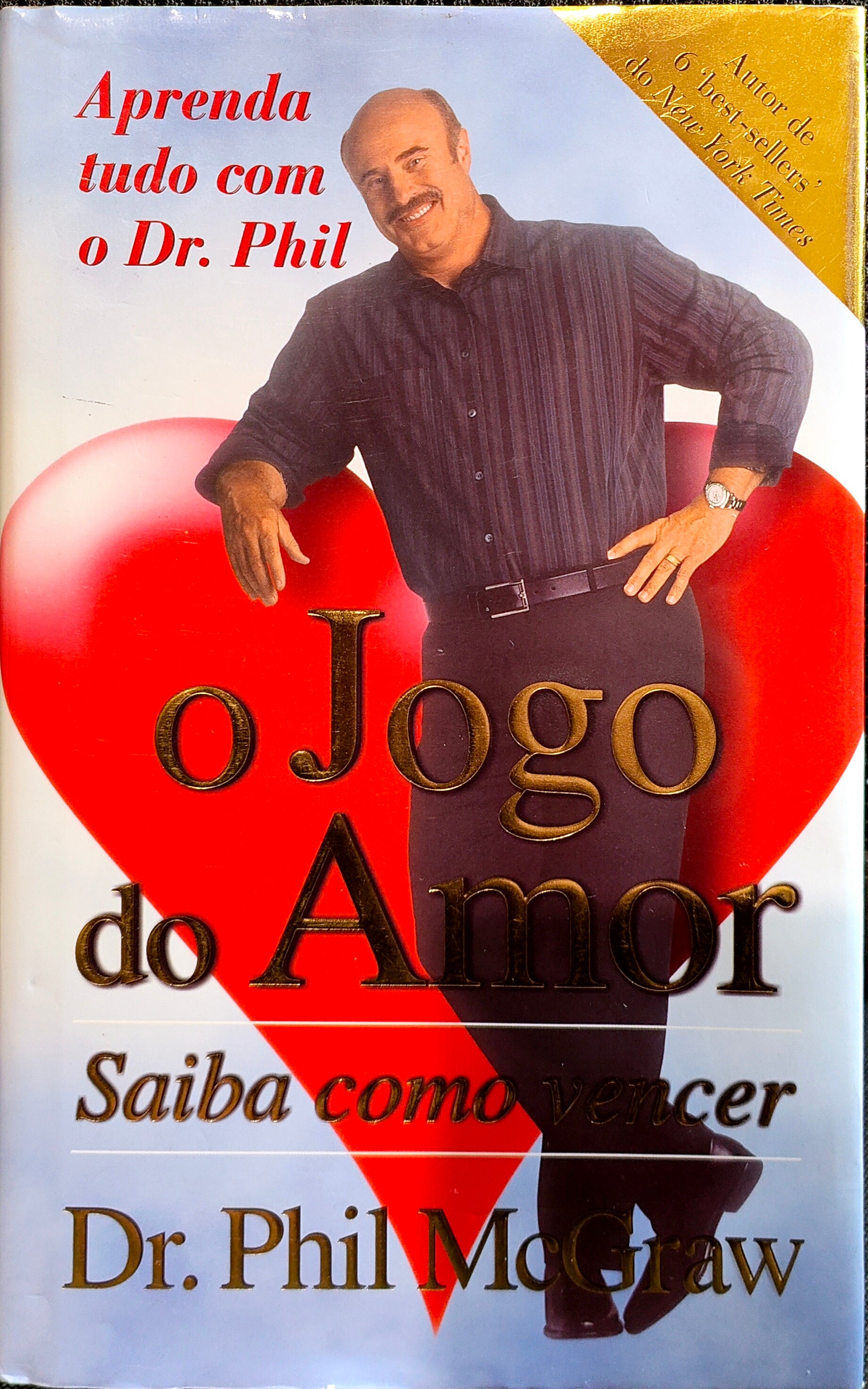 LIVRO O Jogo do Amor Saiba como vencer - Aprenda tudo com o Dr. Phil de Dr. Phil McGraw - USADO