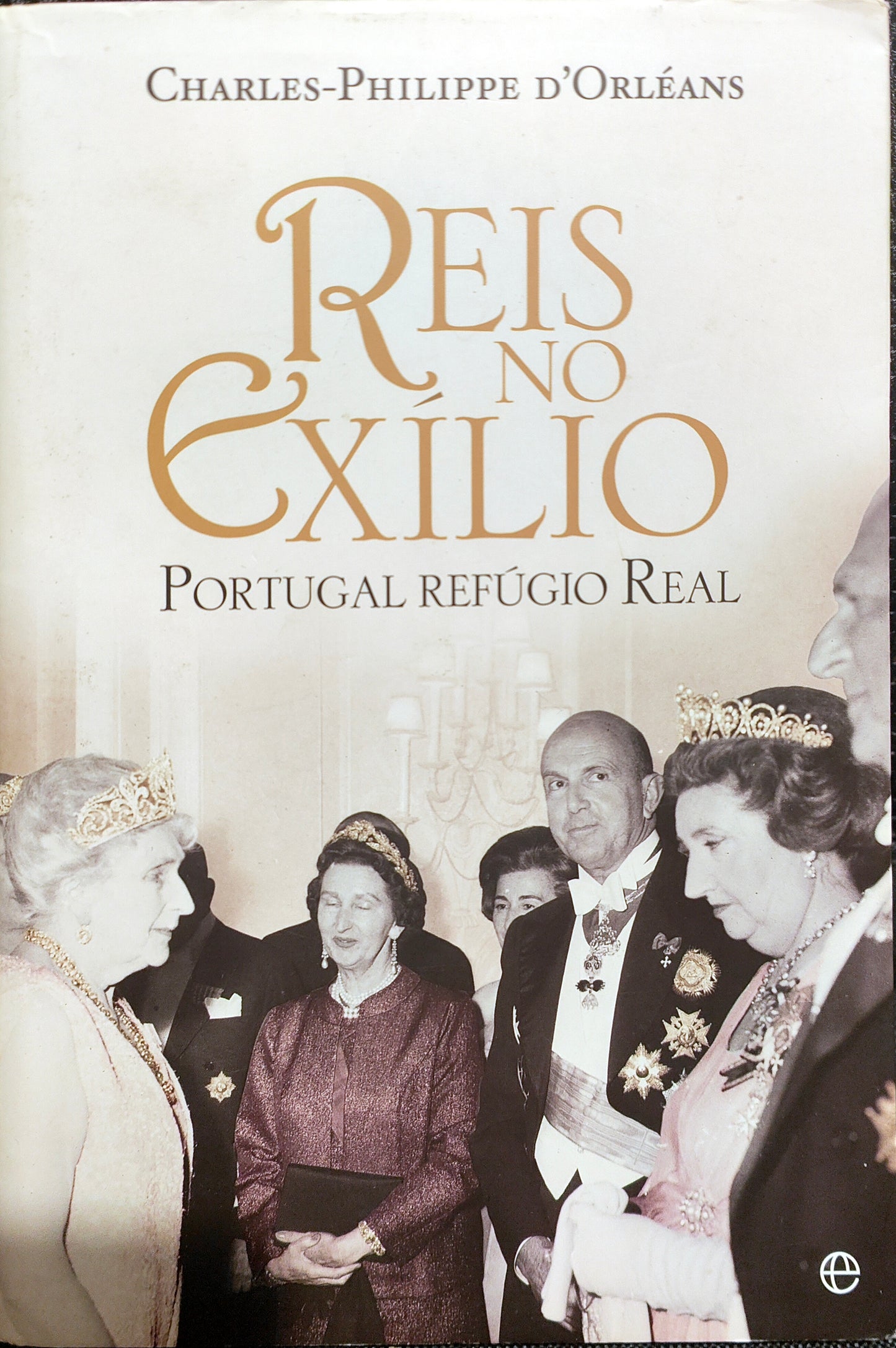 LIVRO Reis no Exílio Portugal refúgio real de Philippe Charles D'Orléans - USADO