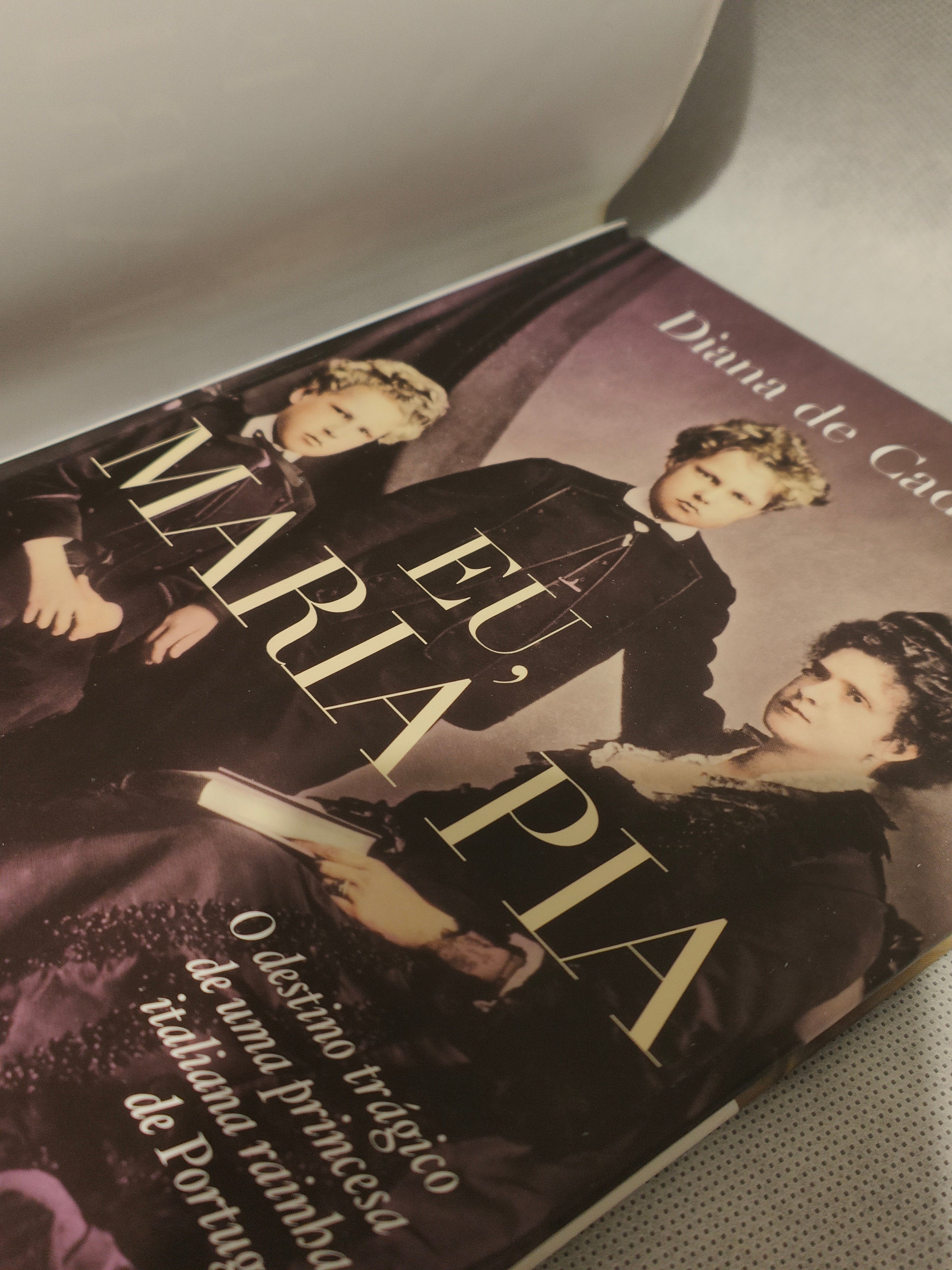 LIVRO Eu, Maria Pia O destino trágico de uma princesa italiana rainha de Portugal de Diana de Cadaval - USADO