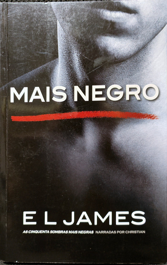 LIVRO Mais Negro As Cinquenta Sombras Mais Negras Narradas por Christian de E L James - USADO USADO