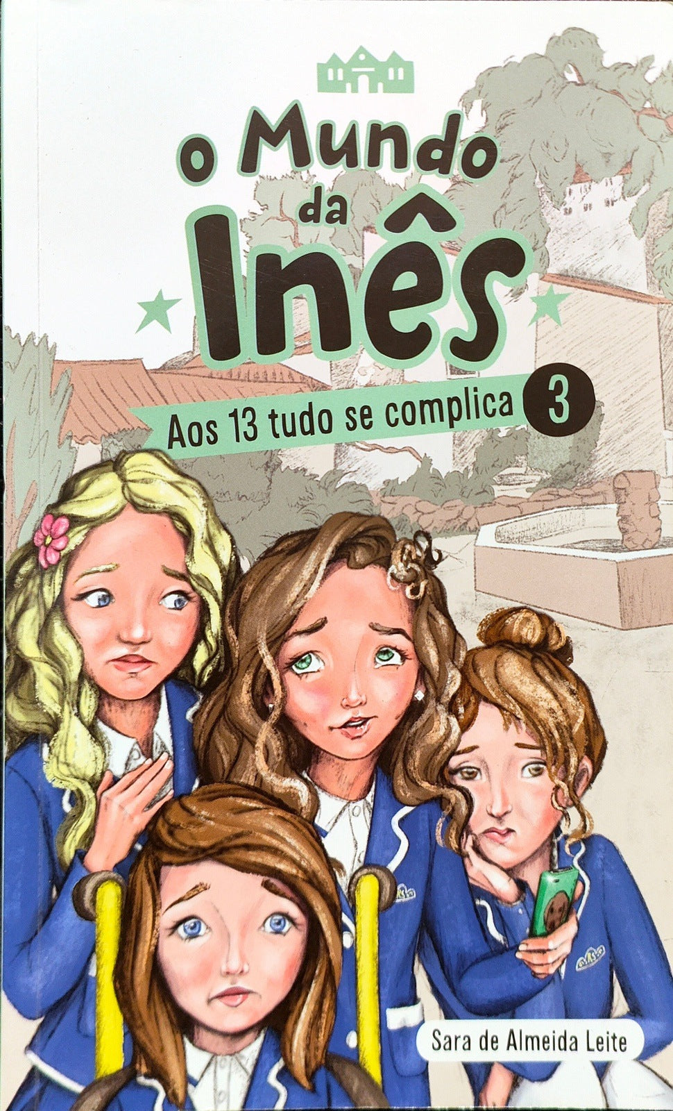 LIVRO O Mundo da Inês - Aos 13 tudo se complica Livro 3 de Sara de Almeida Leite - USADO