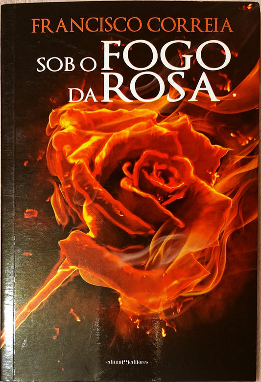 LIVRO Sob o Fogo da Rosa de Francisco Correia - USADO