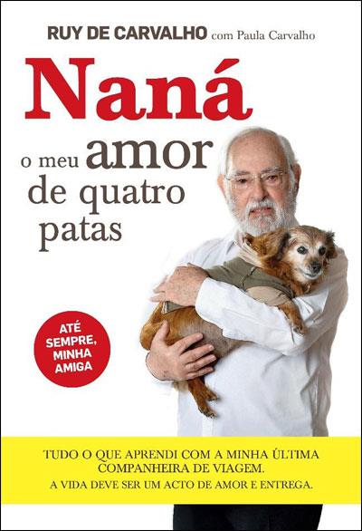 LIVRO Naná, o Meu Amor de Quatro Patas de Paula Carvalho e Ruy de Carvalho - USADO