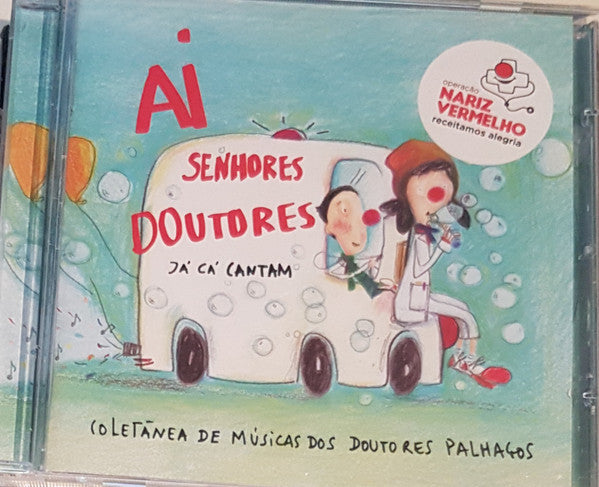CD Os Doutores Palhaços – Ai Senhores Doutores - Jà Jà Cantam Coletânea De Musicas Dos Doutores Palhaços - USADO