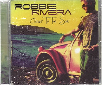 CD Robbie Rivera – Closer To The Sun - NOVO