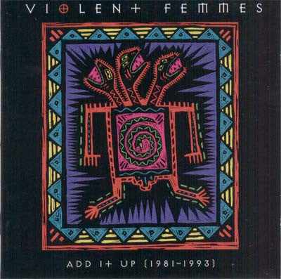 CD Violent Femmes ‎– Add It Up 1981-1993 - USADO