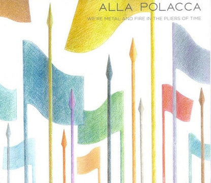 CD Alla Polacca – We're Metal And Fire In The Pliers Of Time - NOVO