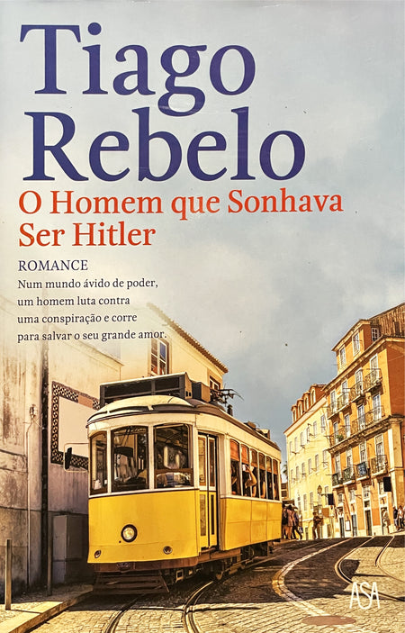 LIVRO O Homem Que Sonhava Ser Hitler de Tiago Rebelo - USADO