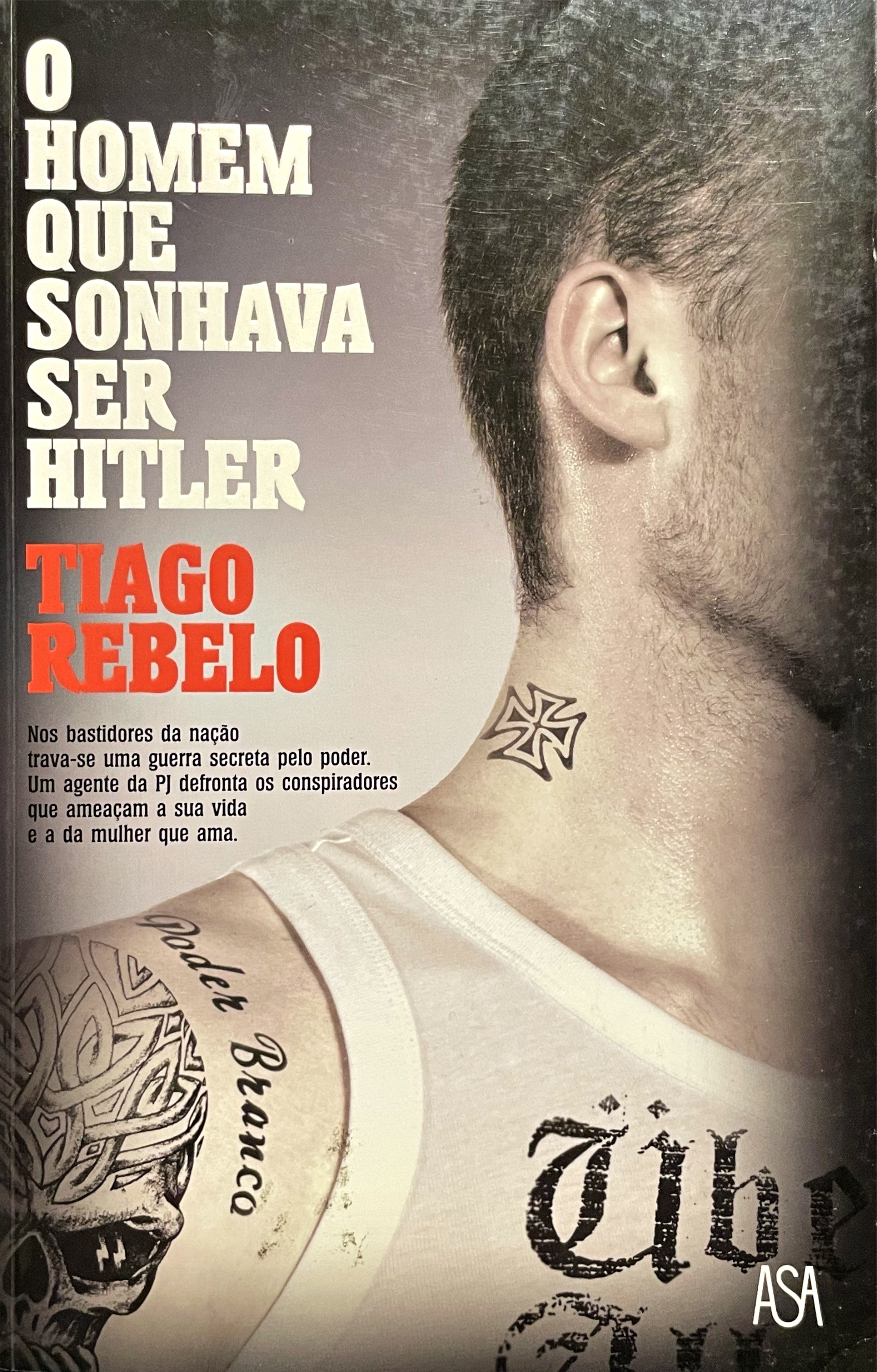 LIVRO O Homem Que Sonhava Ser Hitler de Tiago Rebelo - USADO