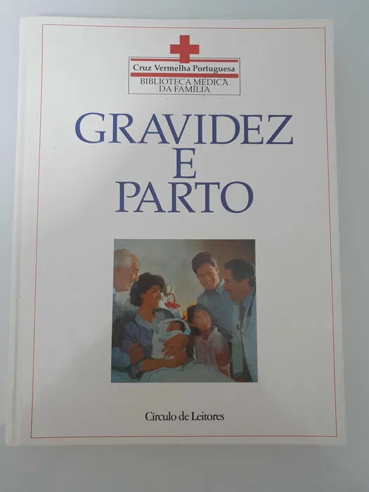 LIVRO Gravidez e Parto Cruz vermelha Portuguesa / Biblioteca Médica de Família - USADO